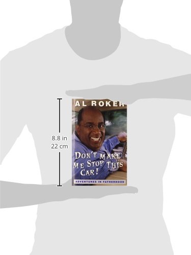 Don't Make Me Stop This Car: Adventures in Fatherhood by Al Roker (Hardcover)