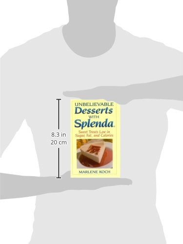 Unbelievable Desserts with Splenda: Sweet Treats Low in Sugar, Fat and Calories