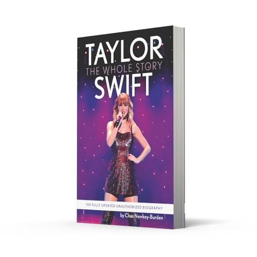 Taylor Swift: the Whole Story - by Chas Newkey-Burden (Paperback)