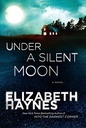 Under a Silent Moon: a Novel by Elizabeth Haynes (Hardcover)