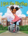 I Got the Rhythm - by Connie Schofield-Morrison (Hardcover)