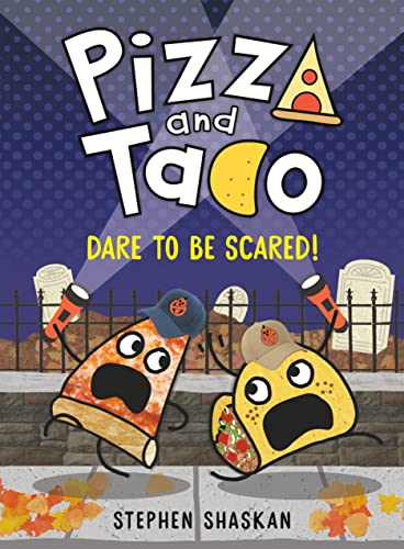 Pizza and Taco: Dare to Be Scared!: (A Graphic Novel)                                                                                                 