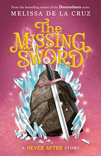 Chronicles of Never After #4: The Missing Sword                                                                                                                        