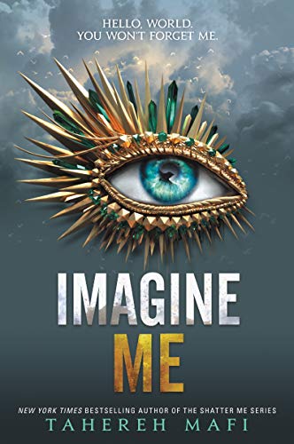 Shatter Me #6: Imagine Me                                                                                                                                            