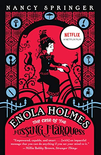 Enola Holmes: The Case of the Missing Marquess                                                                                                        