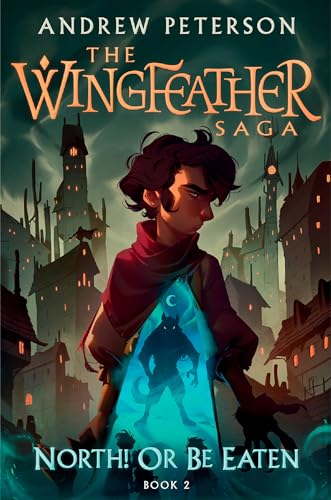 The Wingfeather Saga: #2 North! Or be Eaten