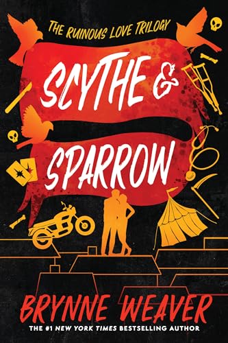 Scythe & Sparrow: The Ruinous Love Trilogy (Ruinous Love Trilogy #3)