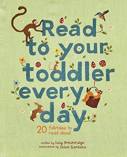Read to Your Toddler Every Day: 20 Folktales to Read Aloud 