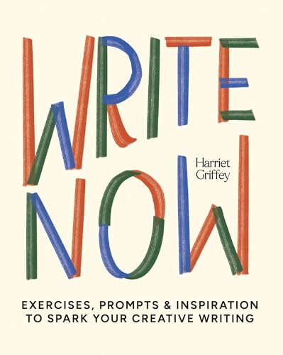 Write Now: 100 Writing Prompts to Kick-Start Your Creativity