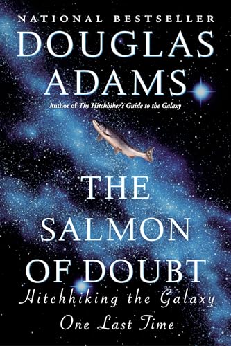 The Salmon of Doubt: Hitchhiking the Galaxy One Last Time