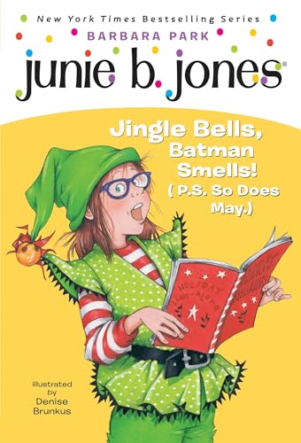  Junie B. Jones #25: Jingle Bells, Batman Smells! (P.S. So Does May.)