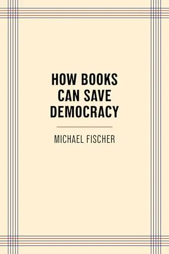 How Books Can Save Democracy