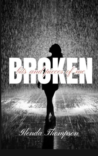 Broken: Bits and Pieces of Me 