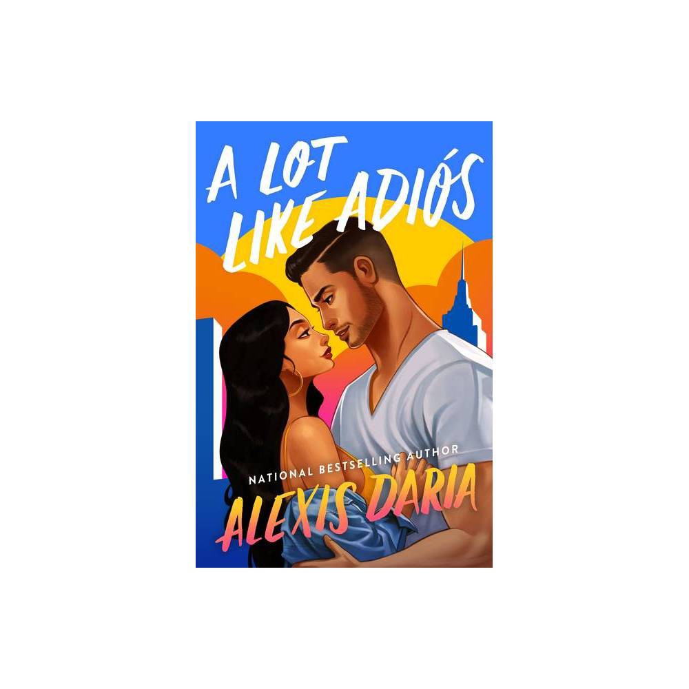 A Lot Like Adiós, Fiction, Paperback, Alexis Daria