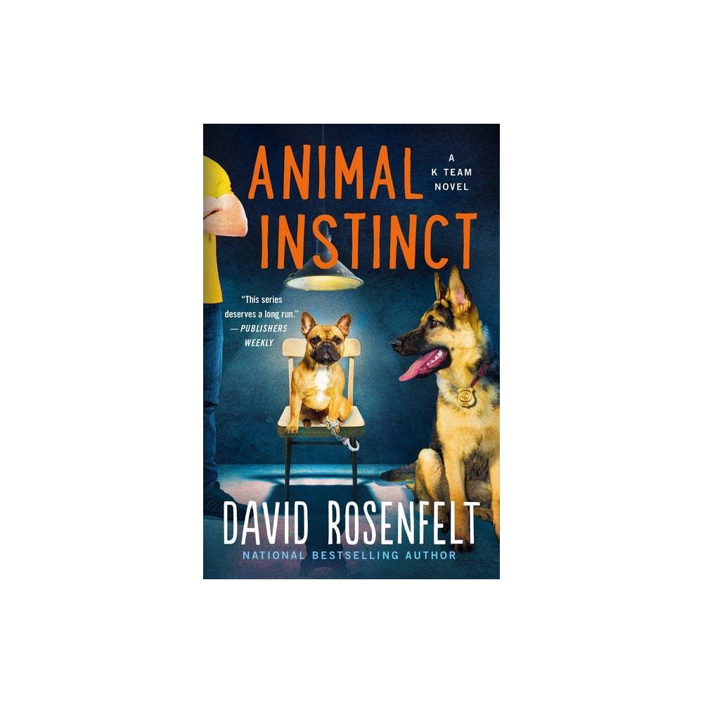 Animal Instinct - (K Team Novels) by David Rosenfelt (Paperback)