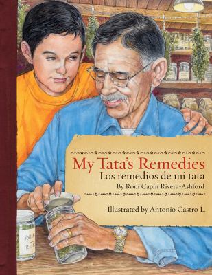 My Tata's Remedies / Los Remedios De Mi Tata by Roni Capin Rivera-Ashford (Paperback)