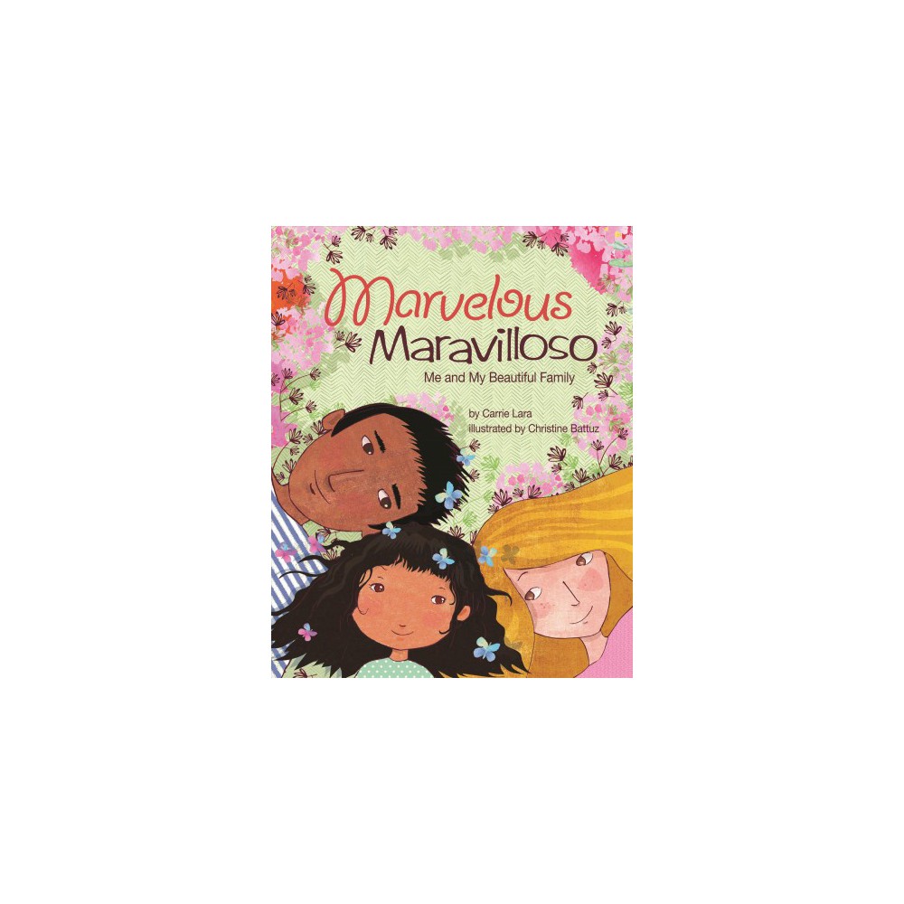 Marvelous Maravilloso - by Carrie Lara (Hardcover)