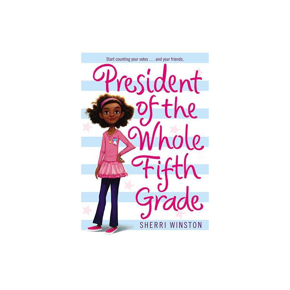 Sherri Winston President of the Whole Fifth Grade (Paperback)