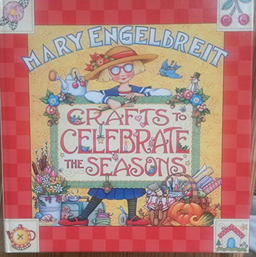 Mary Engelbreit: Crafts to Celebrate the Seasons by Mary Engelbreit (Paperback)