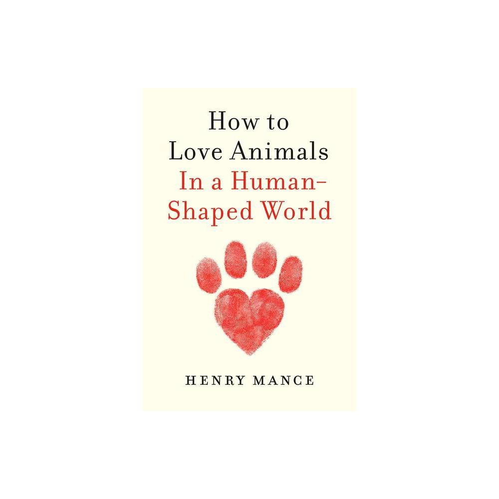 How to Love Animals in a Human-Shaped  World