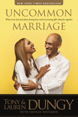 Uncommon Marriage by Tony Dungy Lauren Dungy Nathan Whitaker
