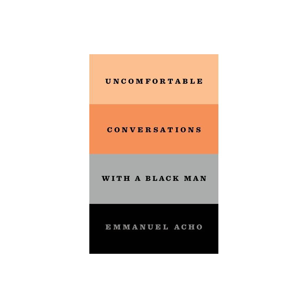 Uncomfortable Conversations with a Black Man