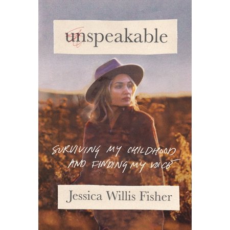 Unspeakable: Surviving My Childhood and Finding My Voice