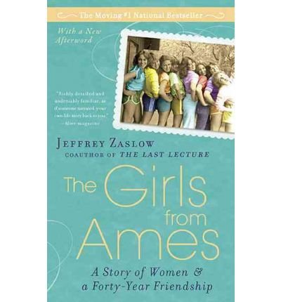 The Girls from Ames - a Story of Women & a 40 Year Friendship