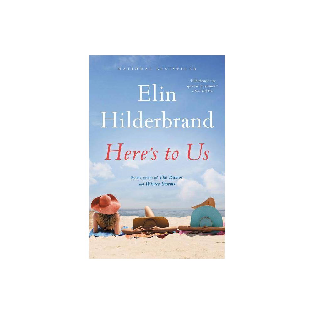 Here's to Us (Reprint) (Paperback) (Elin Hilderbrand)