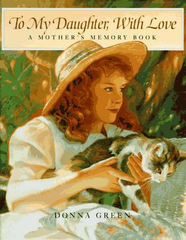 To My Daughter with Love : a Mother S Memory Book (Hardcover)