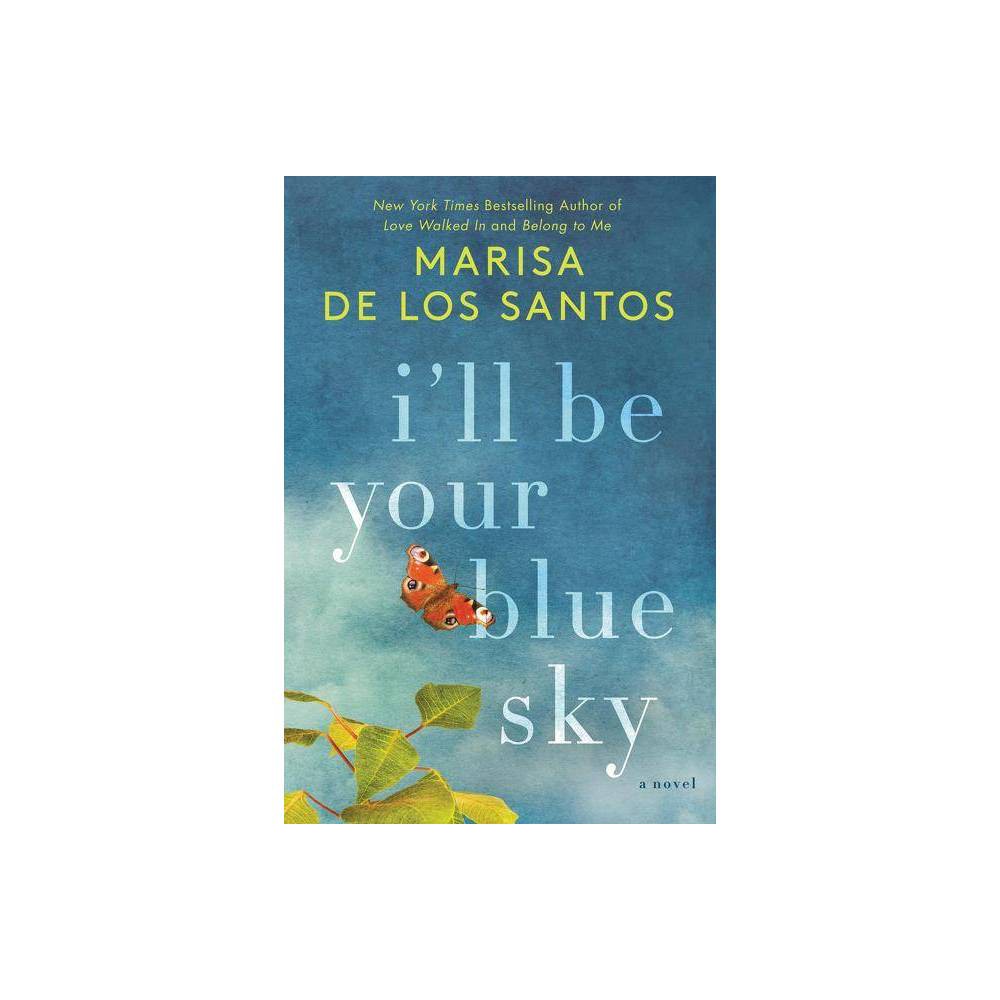 I'll Be Your Blue Sky: a Novel