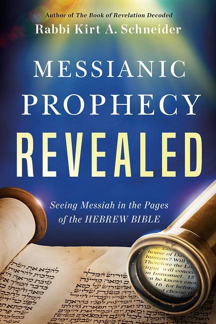 Rabbi K. A. Schneider Messianic Prophecy Revealed (Paperback)