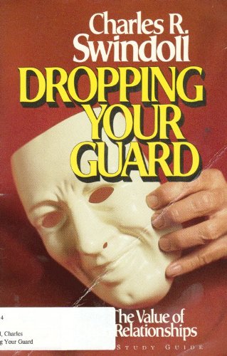 Dropping Your Guard : the Value of Open Relationships (Bible Study Guide)