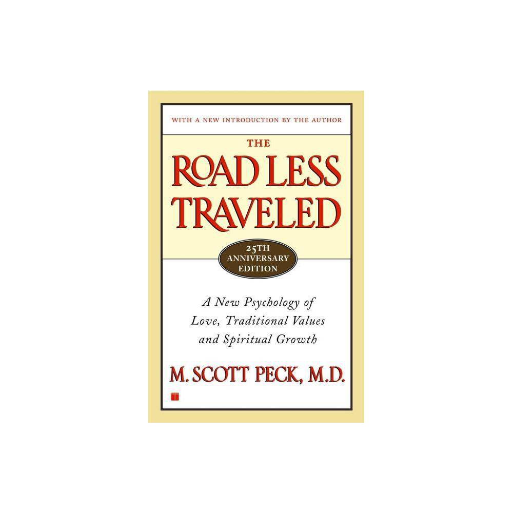 The Road Less Traveled: a New Psychology of Love, Traditional Values and Spiritual Growth (25th Anniversary Edition)