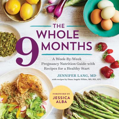 The Whole 9 Months - by Dana Angelo White & Jennifer Lang (Paperback)
