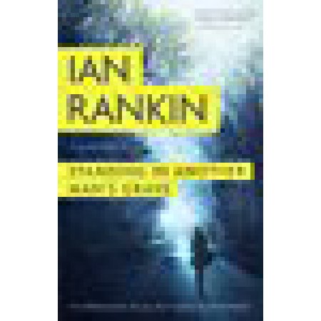 Standing In Another Man's Grave - by Ian Rankin
