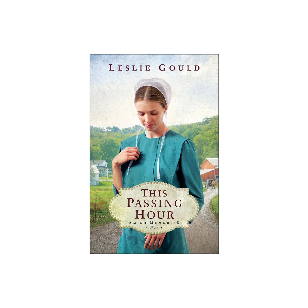 This Passing Hour (Amish Memories, Bk. 2)
