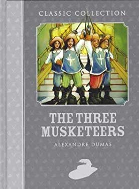 The Three Musketeers: Classic Collections