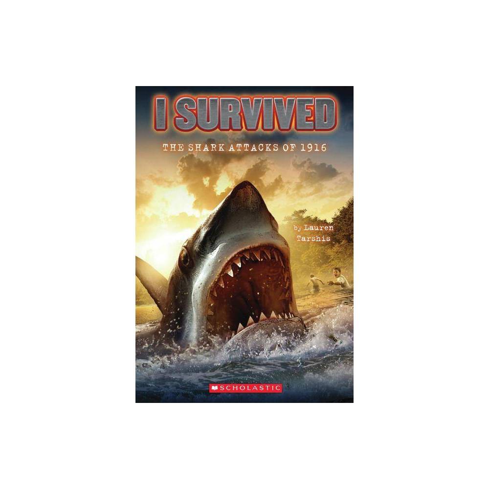 I Survived the Shark Attacks of 1916 (paperback) - by Lauren Tarshis