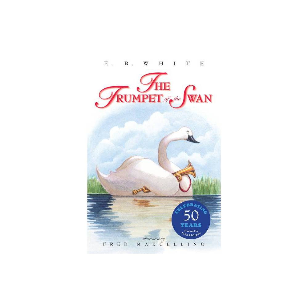 E. B. White The Trumpet of the Swan (Paperback)