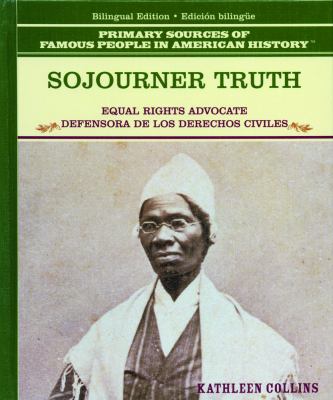Sojourner Truth: Equal Rights Advocate / Defensora De Los Derechos Civiles