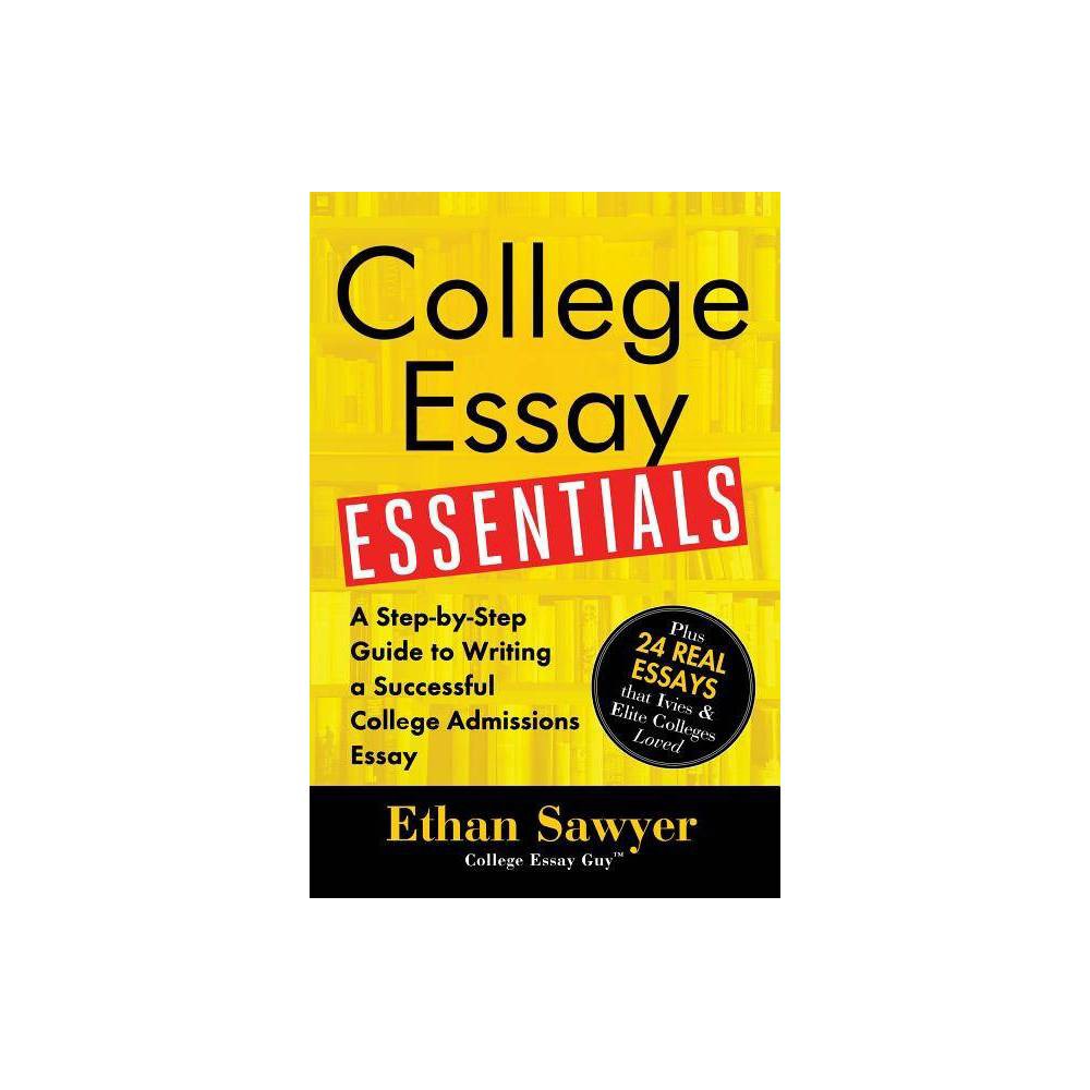 College Essay Essentials - by Ethan Sawyer 
