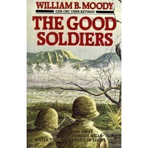 The Good Soldiers : By William B. Moody