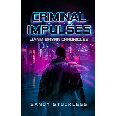 Criminal Impulses: Janik Brynn Chronicles  (Paperback)
