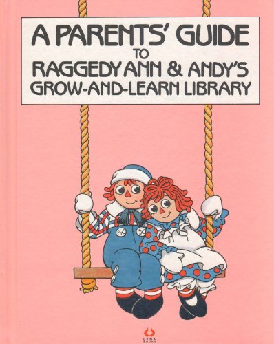 A Parents' Guide to Raggedy Ann & Andy's Grow-and-Learn Library