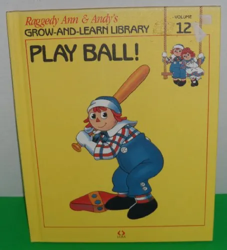 Raggedy Ann & Andy's Grow-And-Learn Library : Play Ball!