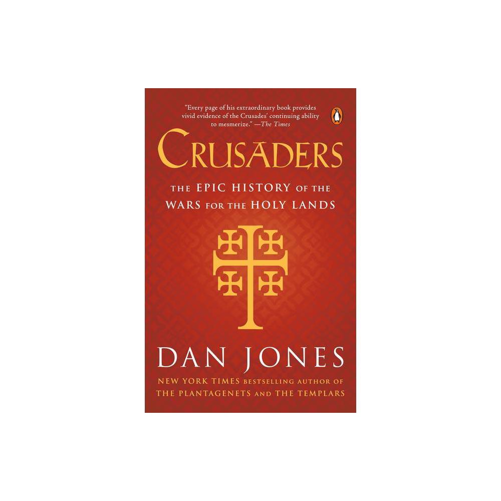 Crusaders - by Dan Jones (Paperback)