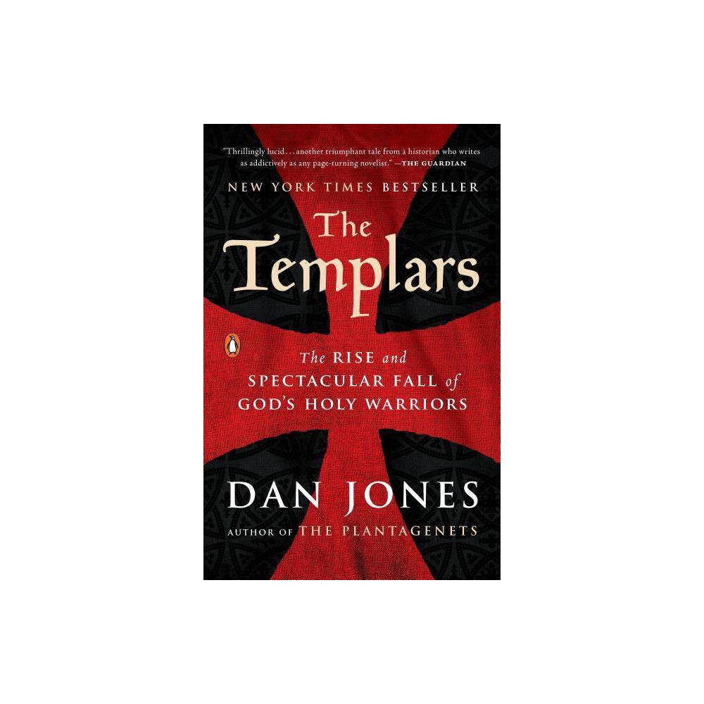 The Templars : the Rise and Spectacular Fall of God's Holy Warriors
