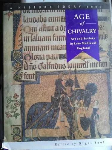 Age of Chivalry : Art and Society in Late Medieval England