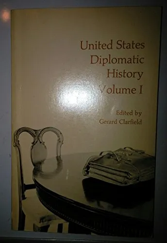 United States Diplomatic History - Volume I